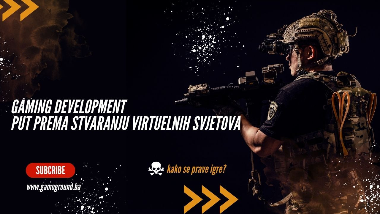 Gaming Development - Put prema stvaranju virtuelnih svjetova