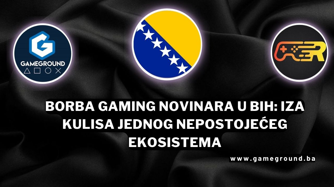 Borba gaming novinara u BiH: Iza kulisa jednog nepostojećeg ekosistema