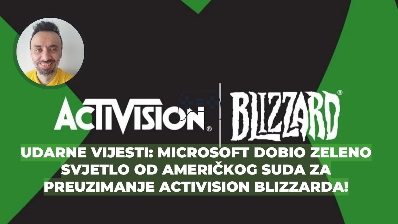 UDARNE VIJESTI: Microsoft dobio zeleno svjetlo od američkog suda za preuzimanje Activision Blizzarda!