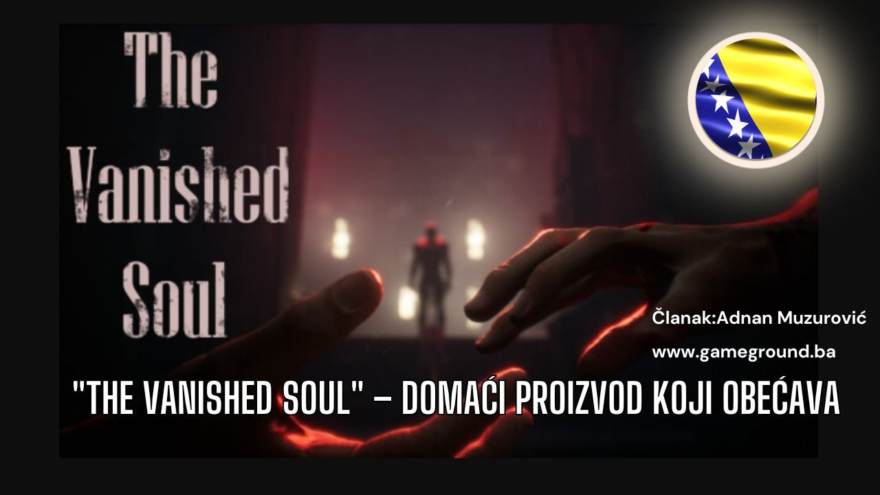 "The Vanished Soul" – domaći proizvod koji obećava