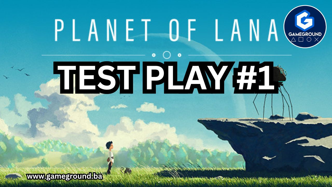 Nova avantura na Gameground.ba YT kanalu: Istražili smo igru Planet of Lana!