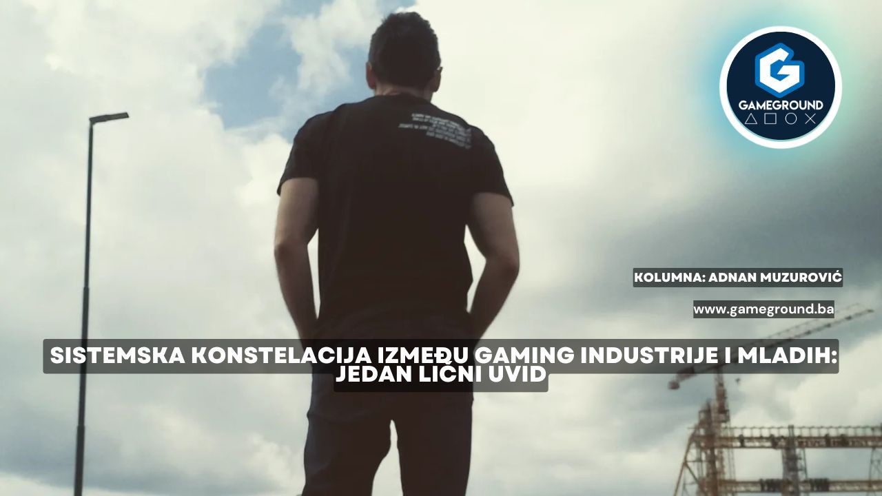 Kolumna: Sistemska konstelacija između gaming industrije i mladih: Jedan lični uvid
