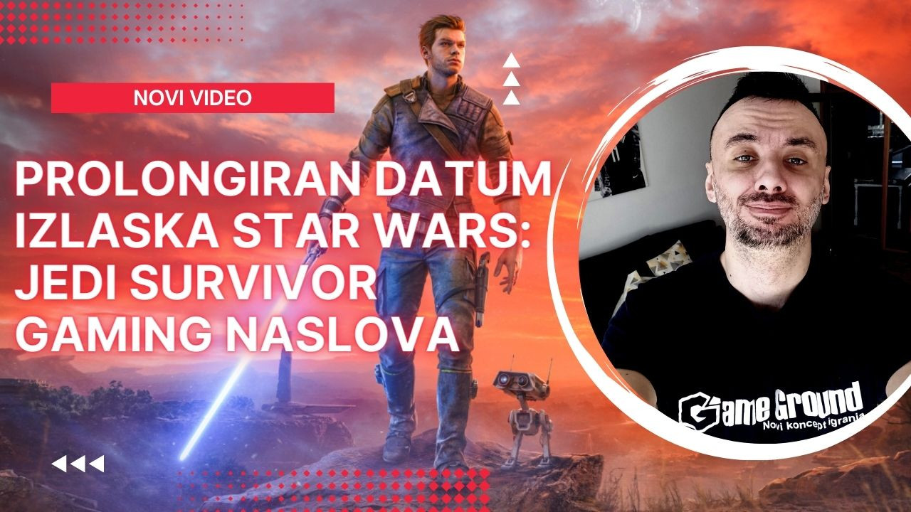 Prolongiran datum izlaska  Star Wars: Jedi Survivor gaming naslova
