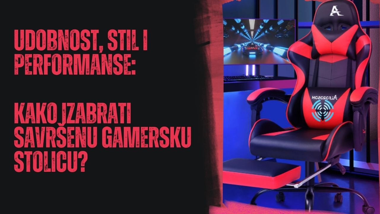 Udobnost, stil i performanse: Kako izabrati savršenu gamersku stolicu?