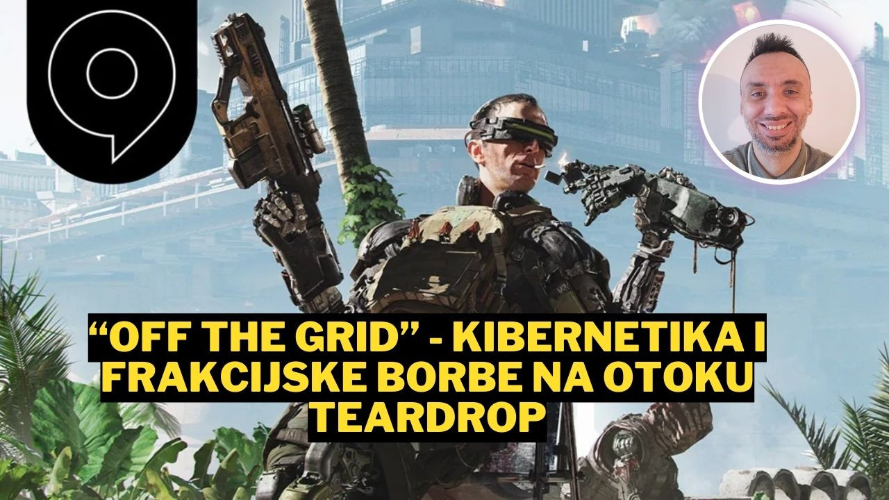 Novi battle royale svijet “Off the Grid” - Kibernetika i frakcijske borbe na otoku Teardrop