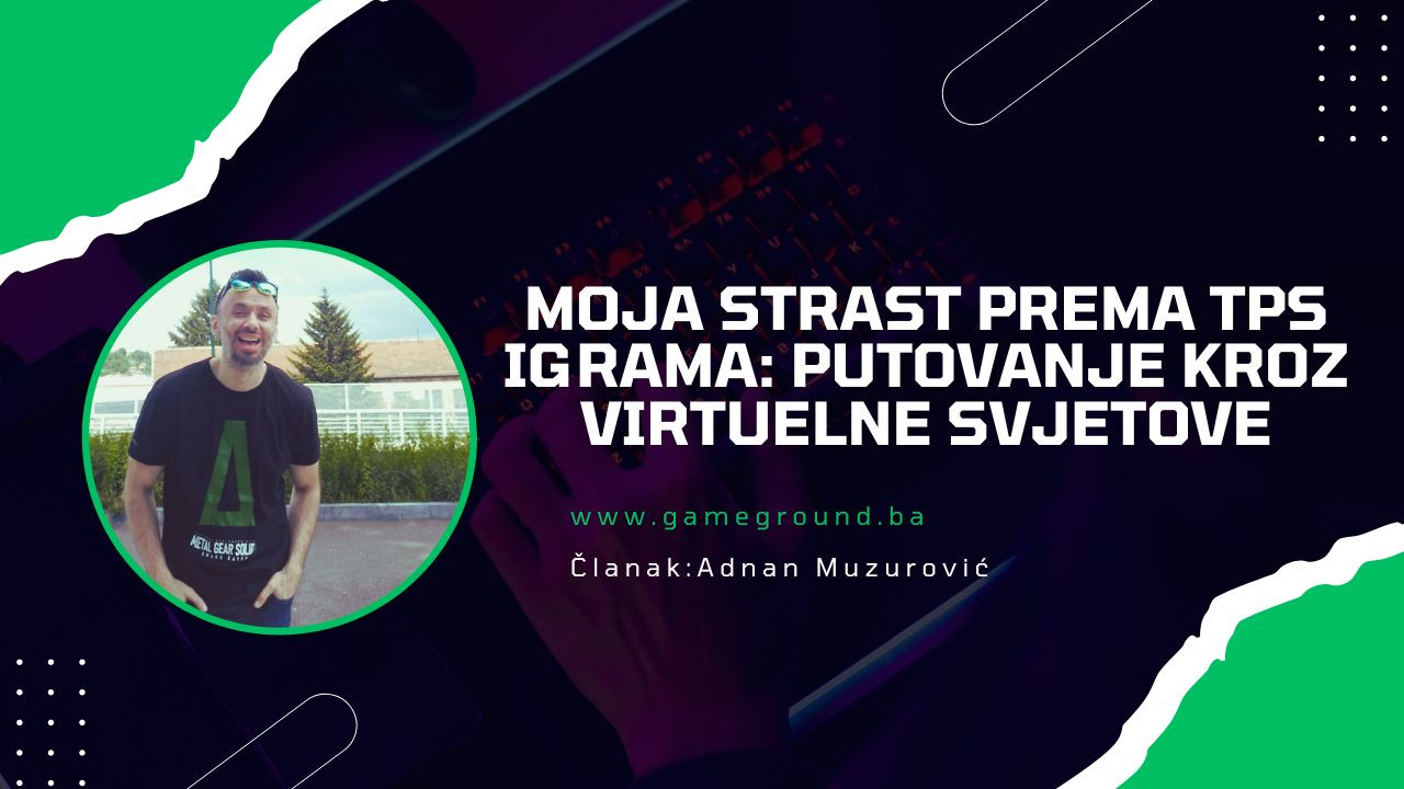Moja strast prema TPS Igrama: Putovanje kroz virtuelne svjetove
