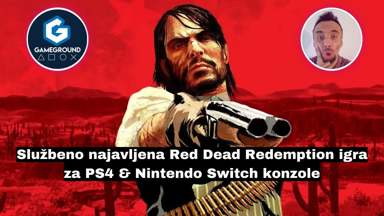 Službeno najavljena Red Dead Redemption igra za PS4 & Nintendo Switch konzole