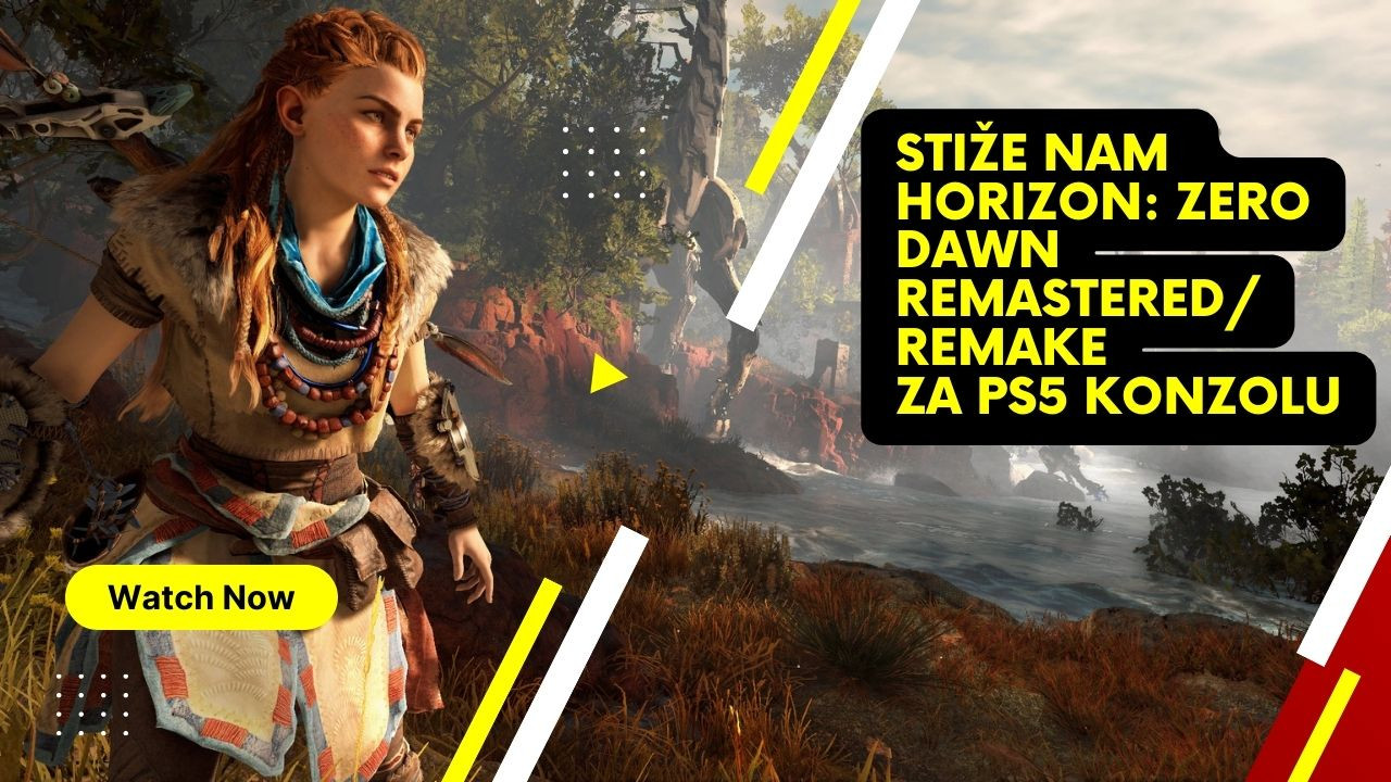 Kompanija Sony navodno ima u planu rad na Horizon: Zero Dawn Remake/Remastered izdanju za PS5 konzolu