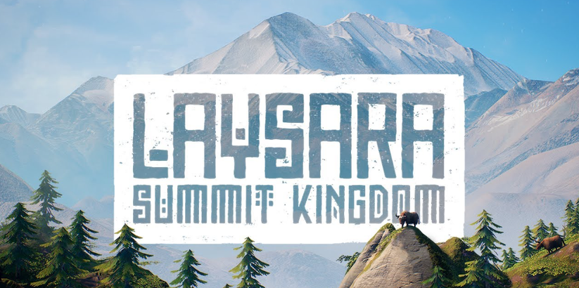 Nadolazeća igra Laysara: Summit Kingdom donosi pregršt city builder detalja