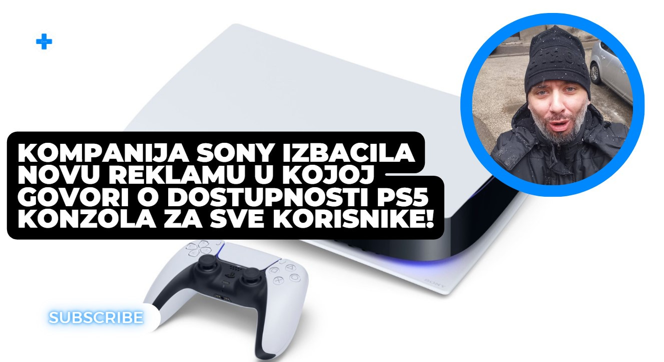 Kompanija Sony izbacila novu reklamu u kojoj govori o dostupnosti PS5 konzola za sve korisnike!
