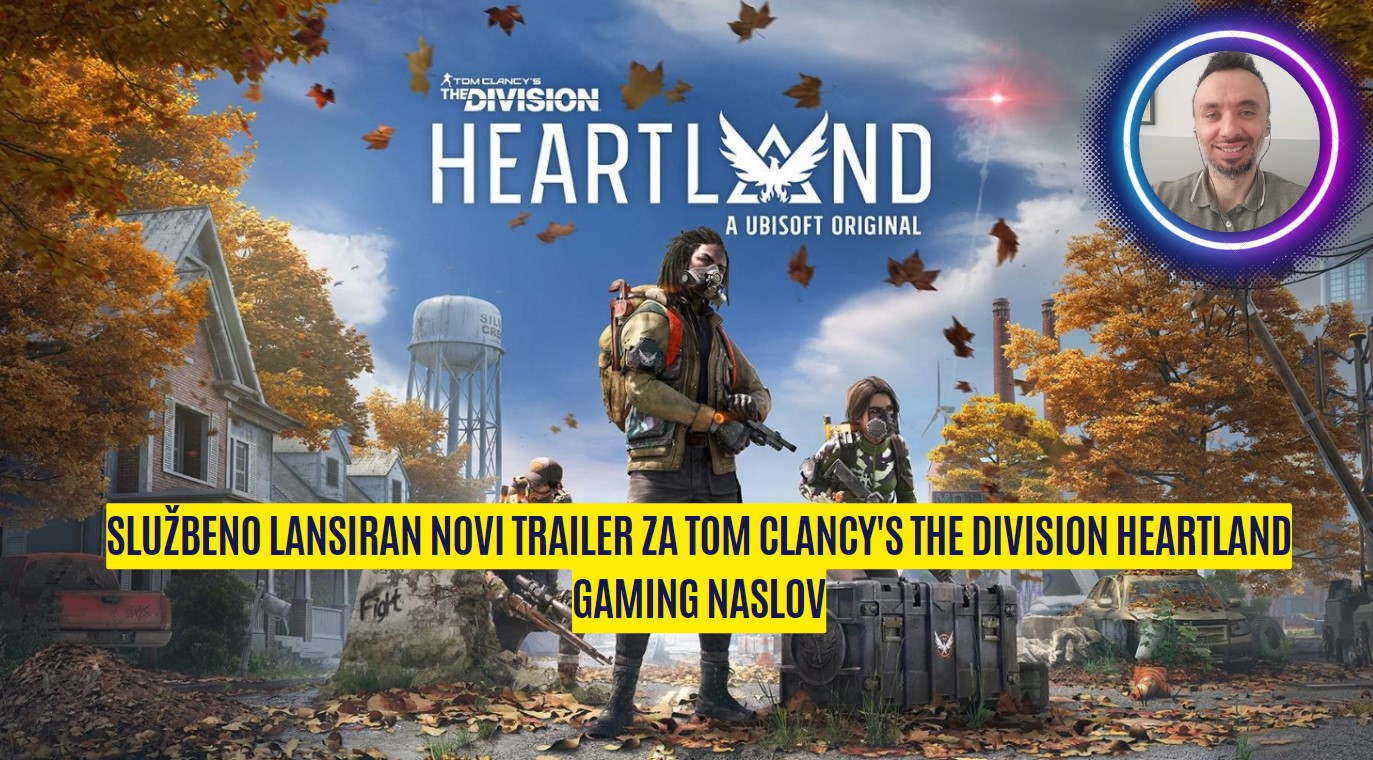 Službeno lansiran novi trailer za Tom Clancy's The Division Heartland gaming naslov