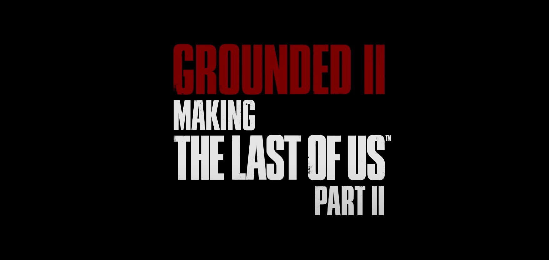 Razvojni studio Naughty Dog najavio lansiranje dokumentarca pod imenom  “Grounded II: Making of The Last of Us Part II”