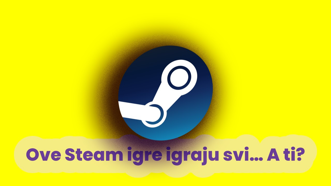 Ove Steam igre igraju svi....a ti?
