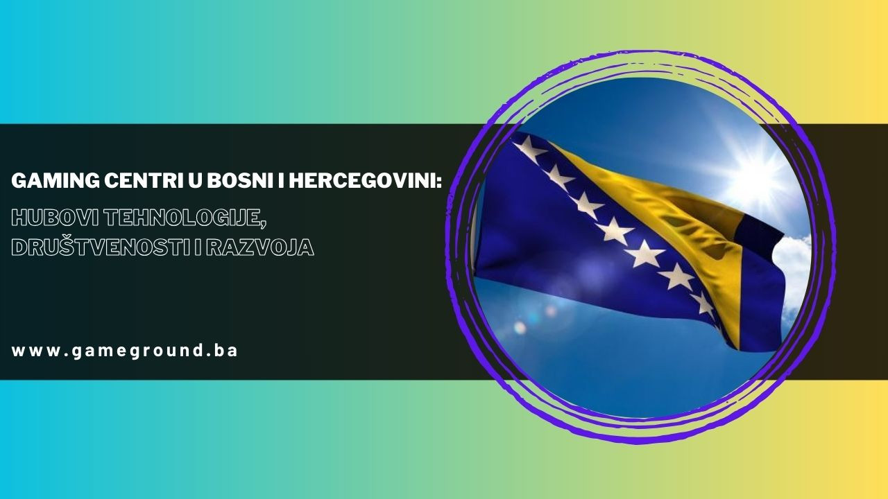 Gaming centri u Bosni i Hercegovini: Hubovi tehnologije, društvenosti i razvoja