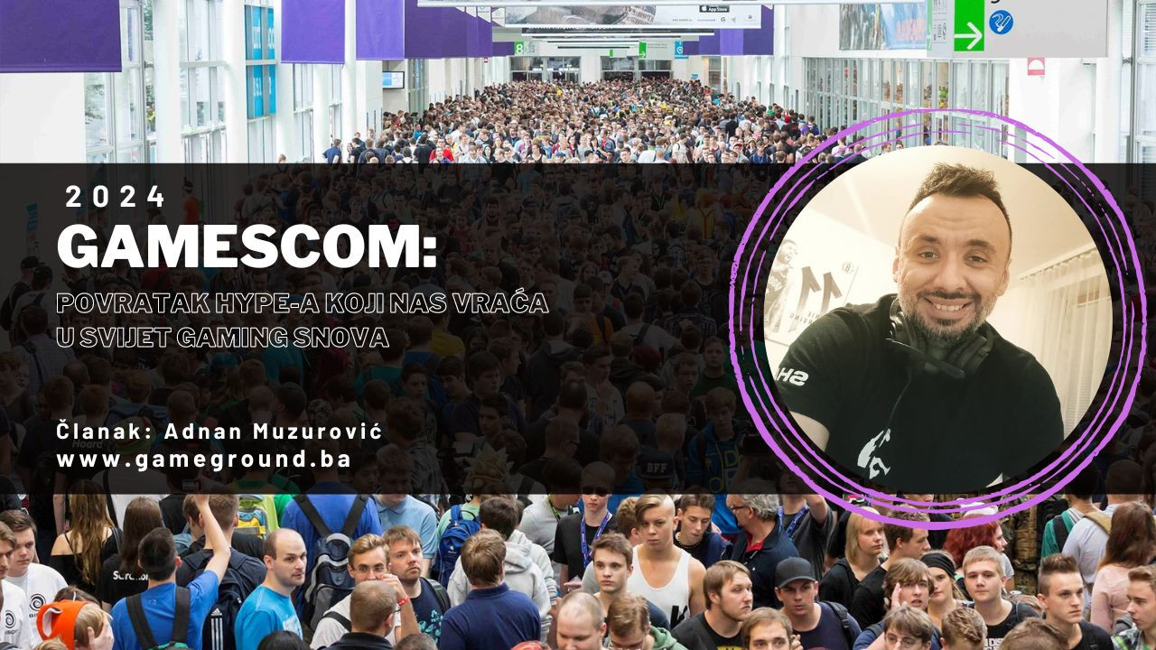 Gamescom: Povratak hype-a koji nas vraća u svijet gaming snova